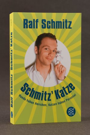 gebrauchtes Buch – Ralf Schmitz – Schmitz' Katze. Hunde haben Herrchen, Katzen haben Personal