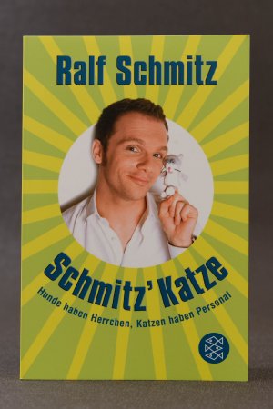 gebrauchtes Buch – Ralf Schmitz – Schmitz' Katze. Hunde haben Herrchen, Katzen haben Personal