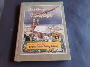 antiquarisches Buch – Alfred Liebing – Die kühnen Alpenflieger