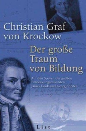 Der große Traum von Bildung - Auf den Spuren der großen Entdeckungsreisenden James Cook und Georg Forster