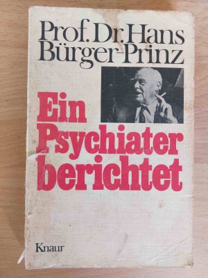 gebrauchtes Buch – Hans Bürger-Prinz – Ein Psychiater berichtet.