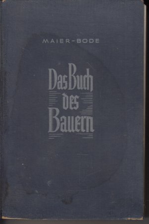 Das Buch des Bauern - Ein Ratgeber für alle, die auf dem Bauernhof arbeiten und ihn betreuen.