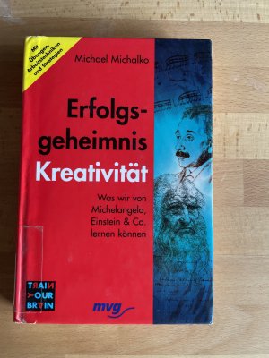 gebrauchtes Buch – Michael Michalko – Erfolgsgeheimnis Kreativität. Was wir von Michelangelo, Einstein & Co. lernen können