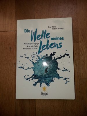 Die Welle meines Lebens - Meine Diagnose: Asperger. Meine Gabe: Surfen. Mein Zuhause: der Ozean.