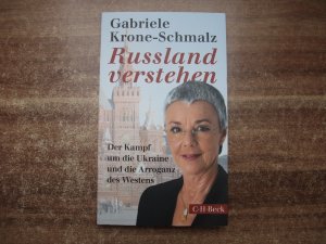 Russland verstehen - Der Kampf um die Ukraine und die Arroganz des Westens