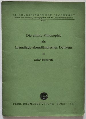 antiquarisches Buch – Schw. Honorata – Die antike Philosophie als Grundlage abendländischen Denkens