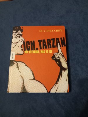 gebrauchtes Buch – Guy Deluchey – Ich, Tarzan - Wie er wurde, was er ist