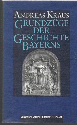 Grundzüge der Geschichte Bayerns. 2., durchgesehene und aktualisierte Auflage