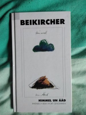 Himmel un Ääd. Rheinisch beim Wort genommen. (mit Widmung vom Autor)