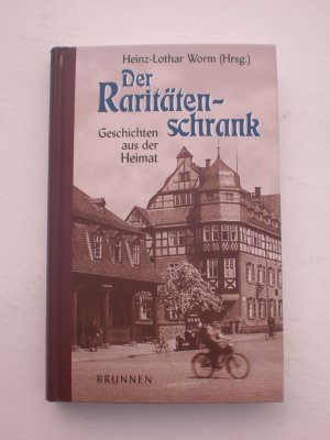 gebrauchtes Buch – Heinz-Lothar Worm – Der Raritätenschrank - Geschichten aus der Heimat