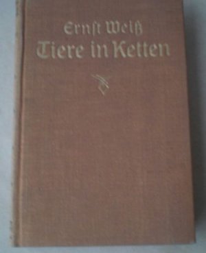 Tiere in Ketten. Neue Fassung. EA. der Neufassung (= 11.-21. Tsd. der Gesamtauflage - das 1.-10. Tsd. bzw. die erste Fassung erschien 1918 bei S. Fischer […]