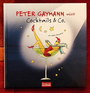 Peter Gaymann mixt - Cocktails & Co. -