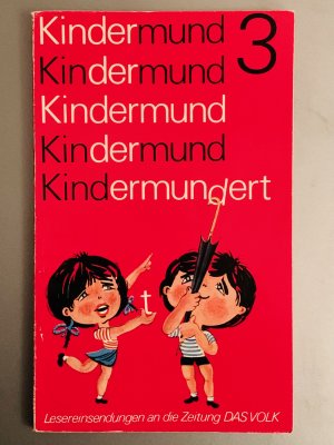 Kindermund 3 - Lesereinsendungen an die Zeitung „DAS VOLK“ (DDR; 1977)