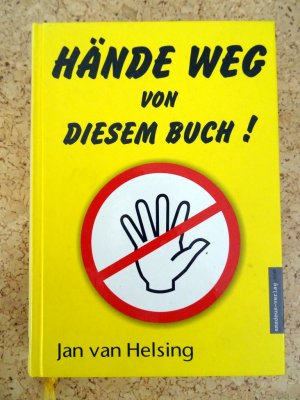 gebrauchtes Buch – Helsing, Jan van – Hände weg von diesem Buch! - Guter Zustand!