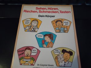 Sehen, Hören, Riechen, Schmecken, Tasten - Dein Körper