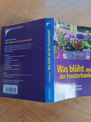 gebrauchtes Buch – Was blüht auf der Fensterbank? 650 Zimmerpflanzen, Pflege, Merkmale, Sorten]