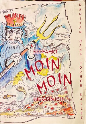 gebrauchtes Buch – Kallee, Hans J – Seefahrt - Moin Moin hier bin ich (signiert)