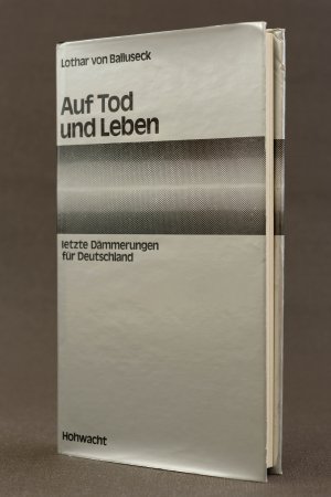 Auf Tod und Leben, letzte Dämmerungen für Deutschland