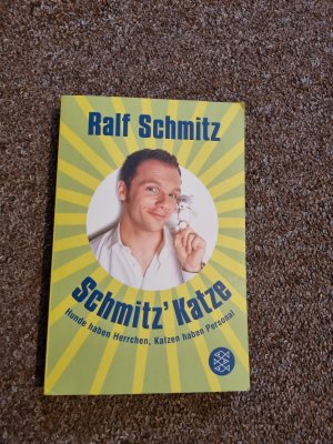 gebrauchtes Buch – Ralf Schmitz – Schmitz' Katze - Hunde haben Herrchen, Katzen haben Personal