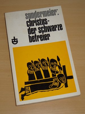 gebrauchtes Buch – Theo Sundermeier – Christus - der schwarze Befreier