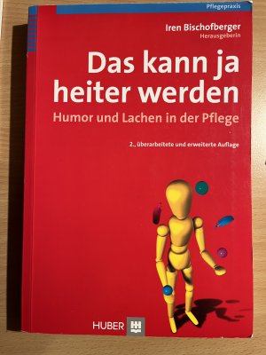 Das kann ja heiter werden - Humor und Lachen in der Pflege