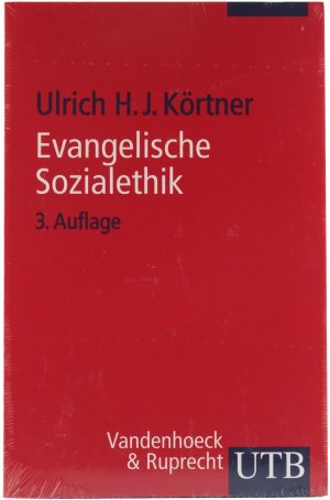 neues Buch – Körtner, Ulrich H. J. – Evangelische Sozialethik - Grundlagen und Themenfelder