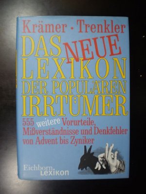 gebrauchtes Buch – Krämer, Walter / Trenkler, Götz – Das neue Lexikon der populären Irrtümer. 555 weitere Vorurteile, Missverständnisse und Denkfehler. Von Advent bis Zyniker