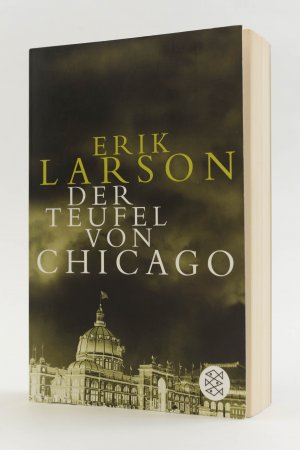 Der Teufel von Chicago. Ein Architekt, ein Mörder und die Weltausstellung, die Amerika veränderte