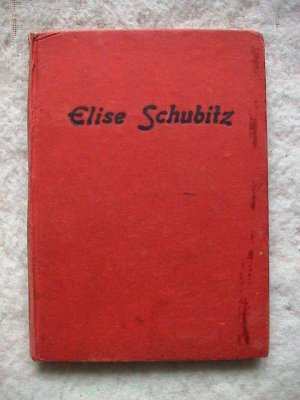 ELISE SCHUBITZ – ABENTEUER EINER DEUTSCHEN BUHLERIN