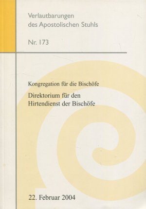 gebrauchtes Buch – Sekretariat der Deutschen Bischofskonferenz – Kongregation für die Bischöfe. Direktorium für den Hirtendienst der Bischöfe.  22. Februar 2004  (Verlautbarungen des Apostolischen Stuhls, Nr. 173)