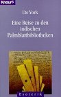 gebrauchtes Buch – Ute York – Eine Reise zu den indischen Palmblattbibliotheken