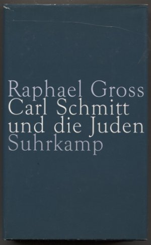 Carl Schmitt und die Juden. Eine deutsche Rechtslehre.