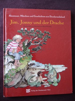 Jim, Jonny und der Drache - Abenteuer, Märchen und Geschichten aus Dundarandaland