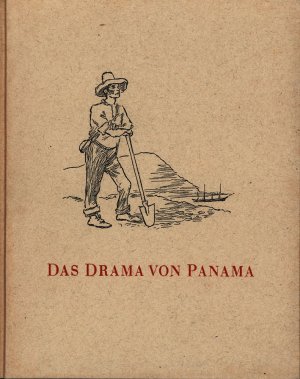 Das Drama von Panama., Mit Zeichnungen von Geor Walter Rössner. [Erstausgabe].