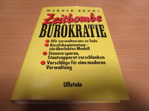 Zeitbombe Bürokratie - Das Ende des bürokratischen Jahrhunderts