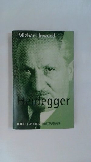 gebrauchtes Buch – Inwood, Michael J – HERDER / SPEKTRUM MEISTERDENKER: HEIDEGGER: 1889 - 1976.