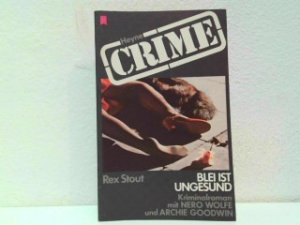 Blei ist ungesund. Kriminalroman mit Nero Wolfe und Archie Goodwin. Heyne Crime.