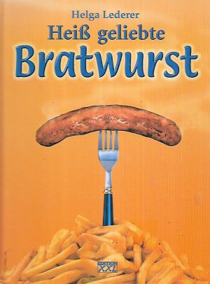 gebrauchtes Buch – Helga Lederer – Heiss geliebte Bratwurst