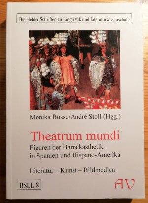 gebrauchtes Buch – Bosse, Monika; Stoll – Theatrum mundi - Figuren der Barockästhetik in Spanien und Hispano-Amerika