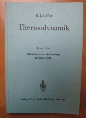 Thermodynamik - Erster Band: Grundlagen und Anwendung auf reine Stoffe