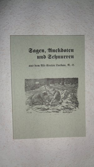 Sagen Anekdoten und Schnurren aus dem Alt-Kreise Luckau, R-L