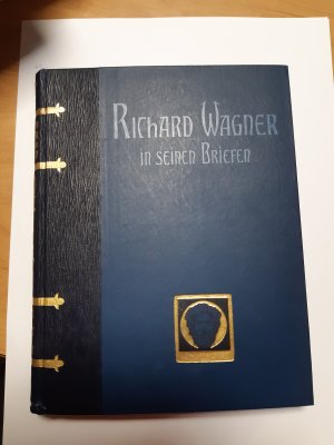 Richard Wagner In seinen Briefen- Bücher der Weisheit und Schönheit