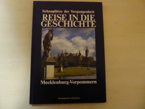 Reise in die Geschichte / Mecklenburg-Vorpommern