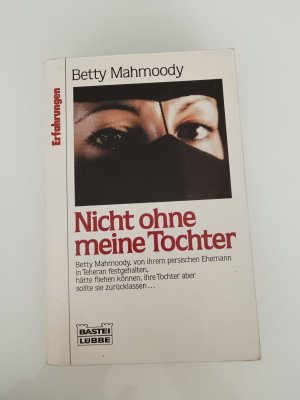 gebrauchtes Buch – Betty Mahmoody – Nicht ohne meine Tochter