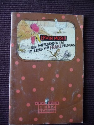 gebrauchtes Buch – Erwin Moser – Ein aufregender Tag im Leben von Franz Feldmaus