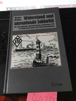 Widerstand und internationale Solidarität - Die Internationale Transportarbeiter-Föderation (ITF) im Widerstand gegen den Nationalsozialismus