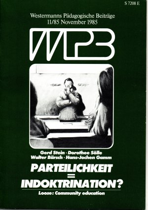 gebrauchtes Buch – Parteilichkeit = Indoktrination? - WPB Westermanns Pädagogische Beiträge 11/85