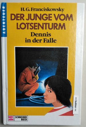 Der Junge vom Lotsenturm / Dennis in der Falle  Bd. 6