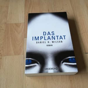 gebrauchtes Buch – Wilson, Daniel H – Das Implantat