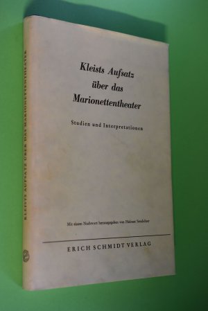 Kleists Aufsatz über das Mationettentheater : Studien und Interpretationen. Mit e. Nachw. hrsg. v. Helmut Sembdner / Jahresgabe der Heinrich-von-Kleist […]